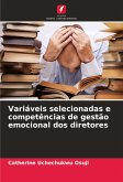Variáveis selecionadas e competências de gestão emocional dos diretores Variáveis selecionadas e competências de gestão emocional dos diretores