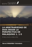 LA ARBITRARIEDAD DE DIOS DESDE LA PERSPECTIVA DE MALAQUÍAS 1. 1-5