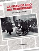 La edad de oro del periodismo La edad de oro del periodismo