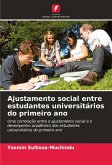 Ajustamento social entre estudantes universitários do primeiro ano Ajustamento social entre estudantes universitários do primeiro ano