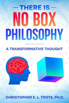THERE IS NO BOX PHILOSOPHY - Toote, Christopher E. L.