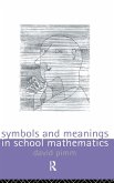 Symbols and Meanings in School Mathematics