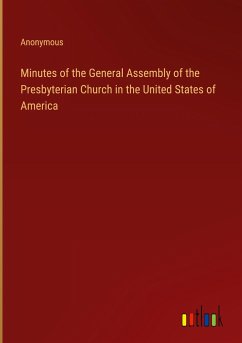 Minutes of the General Assembly of the Presbyterian Church in the United States of America