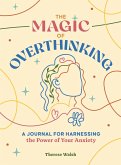 The Magic of Overthinking