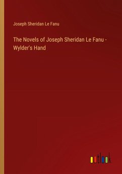 The Novels of Joseph Sheridan Le Fanu - Wylder's Hand