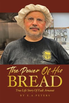 The Power Of His Bread - Arnaout, Fadi; Peters, E. A.