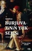 Osmanlida Burjuvazinin Yükselisi Imparatorlugun Cöküsü