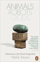 Animals, Robots, Gods - Keane, Webb