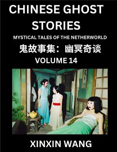 Chinese Ghost Stories (Part 14)- Learn Mandarin Chinese Language and Culture by Reading Short Stories, HSK All Levels, Simplified Character Edition, Easy Lessons for Beginners - Wang, Xinxin