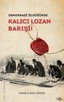 Demokrasi Öldügünde;Kalici Lozan Barisi - Lukas Kieser, Hans