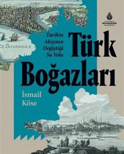 Cover Tarihin Akisinin Degistigi Su Yolu Türk Bogazlari