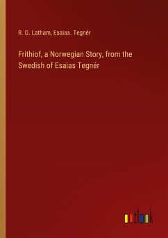 Frithiof, a Norwegian Story, from the Swedish of Esaias Tegnér