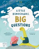 Little Dinosaurs, Big Questions Little Dinosaurs, Big Questions