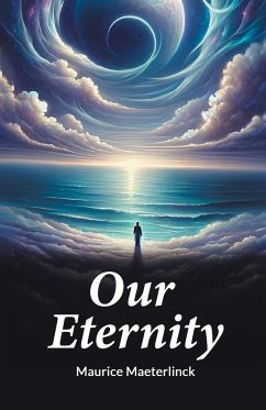 Our Eternity - Maeterlinck, Maurice