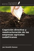 Cognición directiva y reestructuración de las empresas agrícolas sudafricanas Cognición directiva y reestructuración de las empresas agrícolas sudafricanas