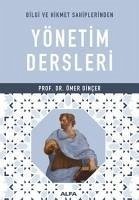 Bilgi ve Hikmet Sahiplerinden Yönetim Dersleri - Dincer, Ömer