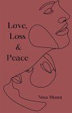 Love, Loss & Peace Love, Loss & Peace