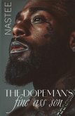 The Dopeman's Fine Ass Son The Dopeman's Fine Ass Son