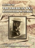 A GUIDE TO THE WW1 BATTLEFIELDS OF EUROPE Prepared by the American Battle Monuments Commission A GUIDE TO THE WW1 BATTLEFIELDS OF EUROPE Prepared by the American Battle Monuments Commission