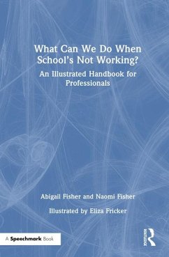 What Can We Do When School's Not Working? - Fisher, Abigail; Fisher, Naomi; Fricker, Eliza