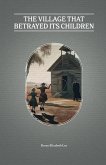 The Village That Betrayed Its Children The Village That Betrayed Its Children