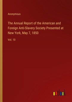 The Annual Report of the American and Foreign Anti-Slavery Society Presented at New York, May 7, 1850