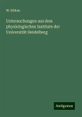 Untersuchungen aus dem physiologischen Institute der Universität Heidelberg