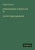 Volksschauspiele: in Bayern und Os¿terreich-Ungarn gesammelt