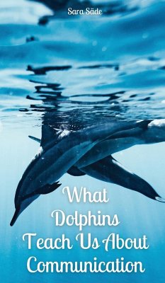 What Dolphins Teach Us About Communication - Säde, Sara