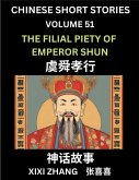 Chinese Short Stories (Part 51) - The Filial Piety of Emperor Shun, Learn Ancient Chinese Myths, Folktales, Shenhua Gushi, Easy Mandarin Lessons for Beginners, Simplified Chinese Characters and Pinyin Edition Chinese Short Stories (Part 51) - The Filial Piety of Emperor Shun, Learn Ancient Chinese Myths, Folktales, Shenhua Gushi, Easy Mandarin Lessons for Beginners, Simplified Chinese Characters and Pinyin Edition