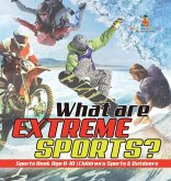 What are Extreme Sports? Sports Book Age 8-10 Children's Sports & Outdoors What are Extreme Sports? Sports Book Age 8-10 Children's Sports & Outdoors