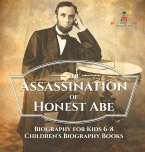 The Assassination of Honest Abe - Biography for Kids 6-8   Children's Biography Books