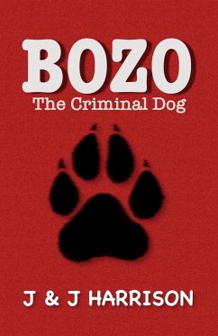 Bozo The Criminal Dog - Harrison, J.