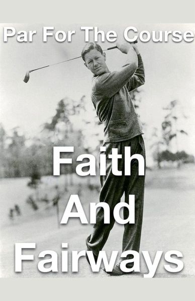 Par for the Course- Faith and Fairways Par for the Course- Faith and Fairways