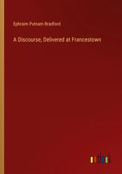 A Discourse, Delivered at Francestown A Discourse, Delivered at Francestown