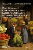 DOUX COMMERCE? REFLEXIONES SOBRE LA DESPOLITIZACIÓN ECONOMICÍSTA LIBERAL