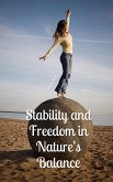 Stability and Freedom in Nature's Balance