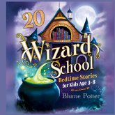 20 Wizard School Bedtime Stories For Kids Age 3 - 8 20 Wizard School Bedtime Stories For Kids Age 3 - 8