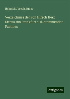 Verzeichniss der von Hirsch Herz Straus aus Frankfurt a.M. stammenden Familien - Straus, Heinrich Joseph