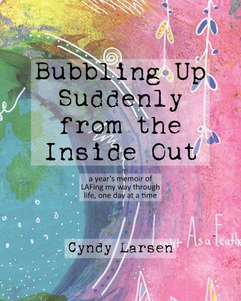 Bubbling Up Suddenly from the Inside Out Bubbling Up Suddenly from the Inside Out