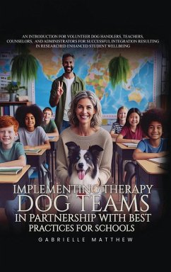 Implementing Therapy Dog Teams in Partnership with Best Practices for Schools - Matthew, Gabrielle