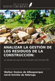 ANALIZAR LA GESTIÓN DE LOS RESIDUOS DE LA CONSTRUCCIÓN: