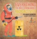 Everything You Must Know about Radioactivity 6th Grade Chemistry   Children's Chemistry Books