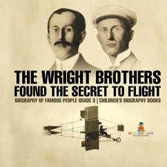 Cover The Wright Brothers Found The Secret To Flight - Biography of Famous People Grade 3   Children's Biography Books