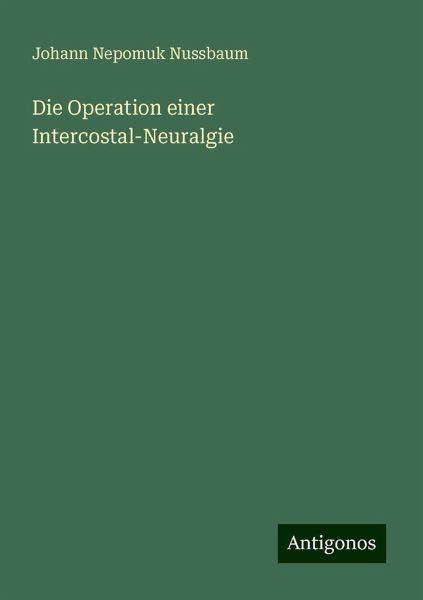Die Operation einer Intercostal-Neuralgie Die Operation einer Intercostal-Neuralgie