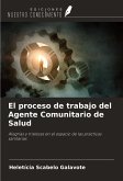 El proceso de trabajo del Agente Comunitario de Salud