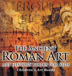 The Ancient Roman Art - Art History Books for Kids   Children's Art Books - Baby