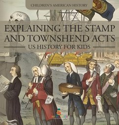 Explaining the Stamp and Townshend Acts - US History for Kids   Children's American History - Baby