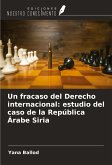 Un fracaso del Derecho internacional: estudio del caso de la República Árabe Siria