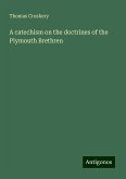 A catechism on the doctrines of the Plymouth Brethren